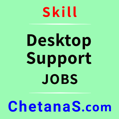 Desktop Support Jobs [ March 2022 ] » CHETANAS